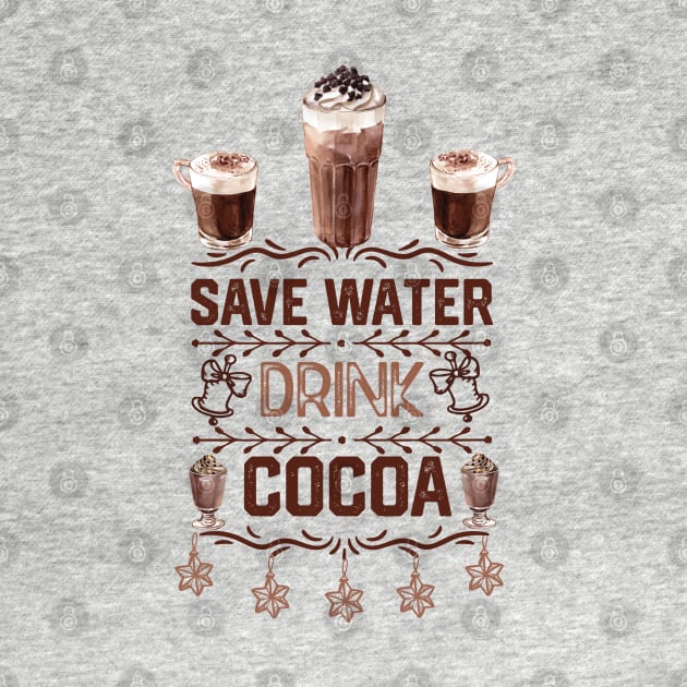 Hot Cocoa Funny Quotes - Saver Water Drink Cocoa - Christmas Hot Choclate  Lovers Gift Idea by KAVA-X